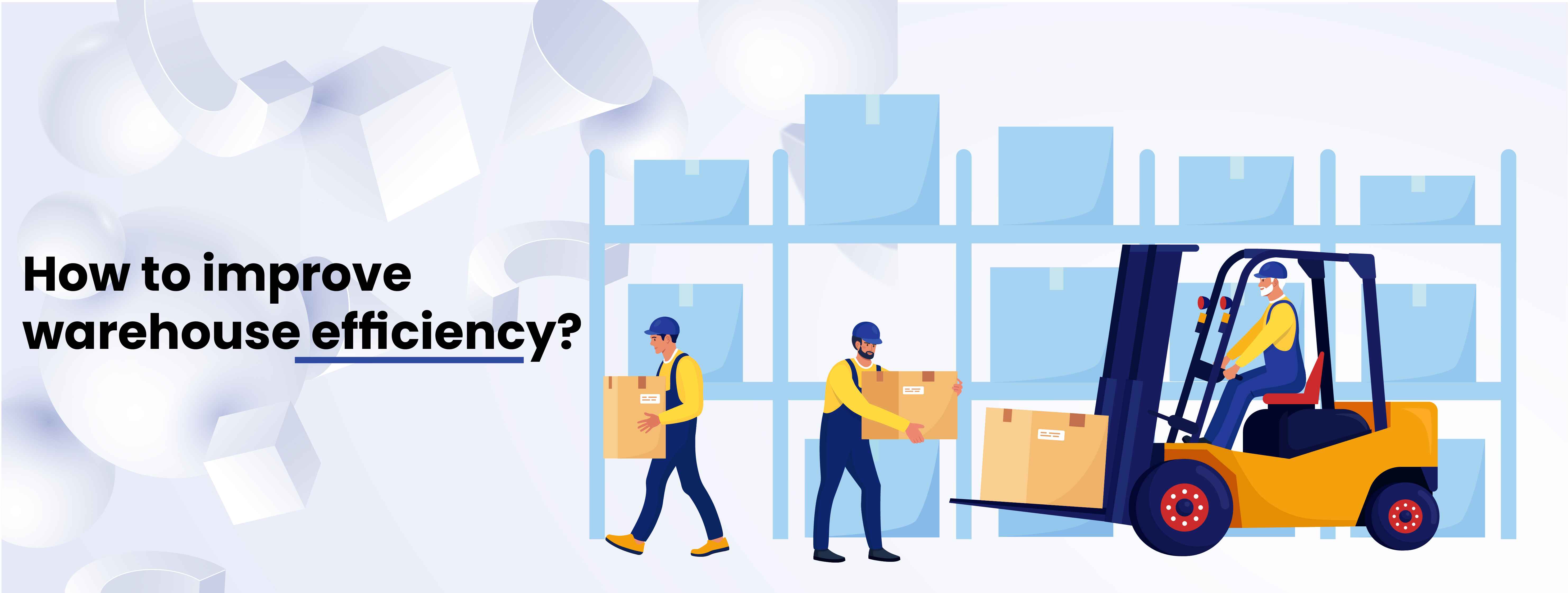how-to-improve-warehouse-efficiency ?